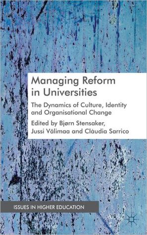 Book Managing Reform in Universities: The Dynamics of Culture, Identity and Organisational Change (Issues in Higher Education) free
