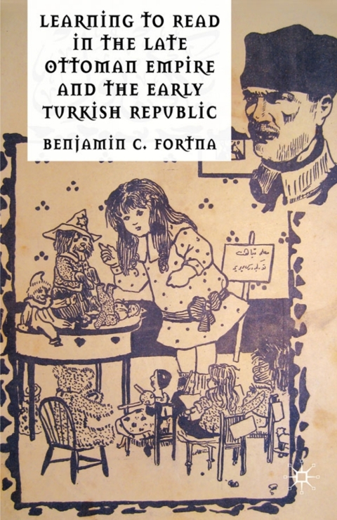 Book Learning to Read in the Late Ottoman Empire and the Early Turkish Republic free