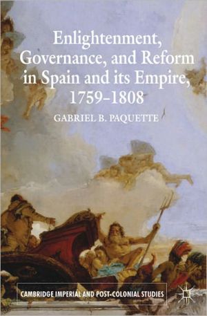 Book Enlightenment, Governance, and Reform in Spain and its Empire 1759-1808 (Cambridge Imperial and Post-Colonial Studies Series) free