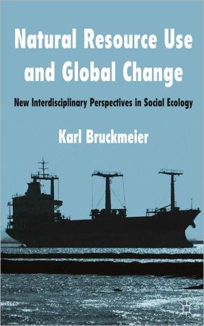 Book Natural Resource Use and Global Change: New Interdisciplinary Perspectives in Social Ecology free