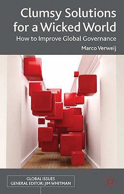 Book Clumsy Solutions for a Wicked World: How to Improve Global Governance (Global Issues) free