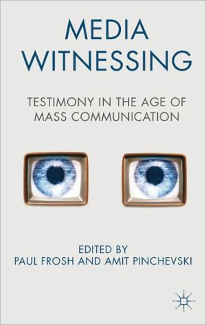 Book Media Witnessing: Testimony in the Age of Mass Communication free