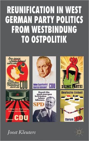 Book Reunification in West German Party Politics From Westbindung to Ostpolitik (New Perspectives in German Political Studies) free