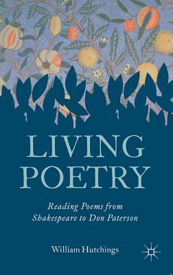 Book Living Poetry: Reading Poems from Shakespeare to Don Paterson free