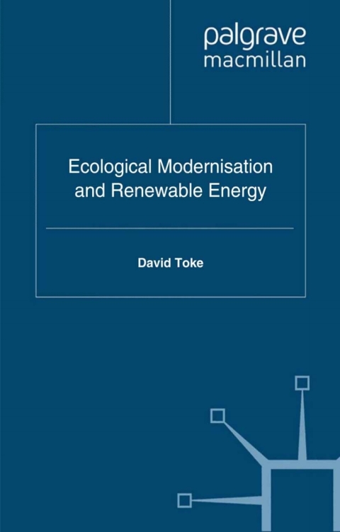Book Ecological Modernisation and Renewable Energy (Energy, Climate and the Environment) free