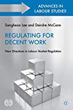 Book Regulating For Decent Work: New Directions In Labour Market Regulation (advances In Labour Studies) free