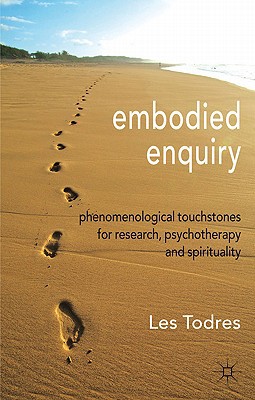 Book Embodied Enquiry: Phenomenological Touchstones for Research, Psychotherapy and Spirituality free