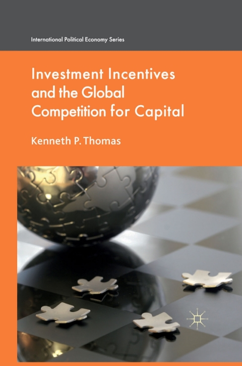 Book Investment Incentives and the Global Competition for Capital (International Political Economy Series) free