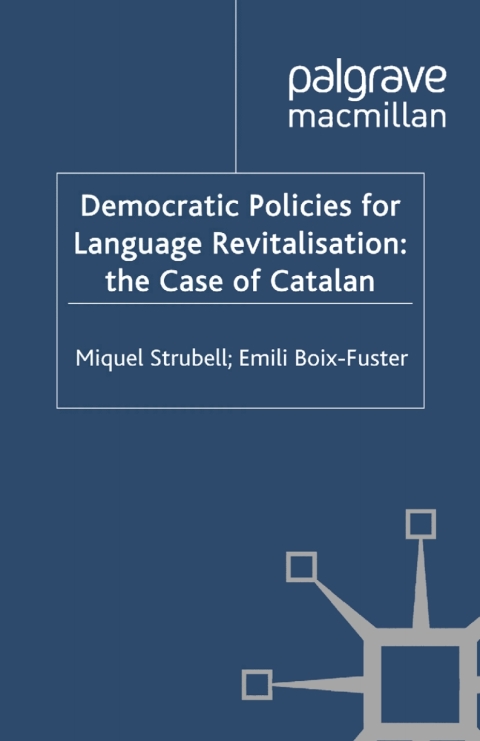 Book Democratic Policies for Language Revitalisation: The Case of Catalan (Palgrave Studies in Minority Languages and Communities) free
