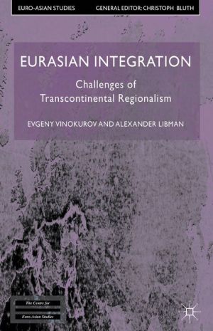 Book Eurasian Integration: Challenges of Transcontinental Regionalism (Euro-Asian Studies) free