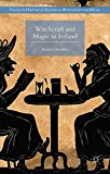 Book Witchcraft and Magic in Ireland (Palgrave Historical Studies in Witchcraft and Magic) free