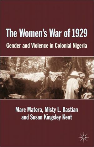 Book The Women's War of 1929: Gender and Violence in Colonial Nigeria free