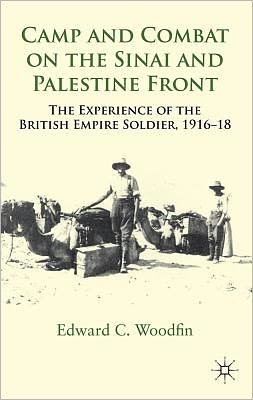 Book Camp and Combat on the Sinai and Palestine Front: The Experience of the British Empire Soldier, 1916-18 free