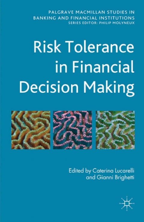 Book Risk Tolerance in Financial Decision Making (Palgrave Macmillan Studies in Banking and Financial Institutions) free