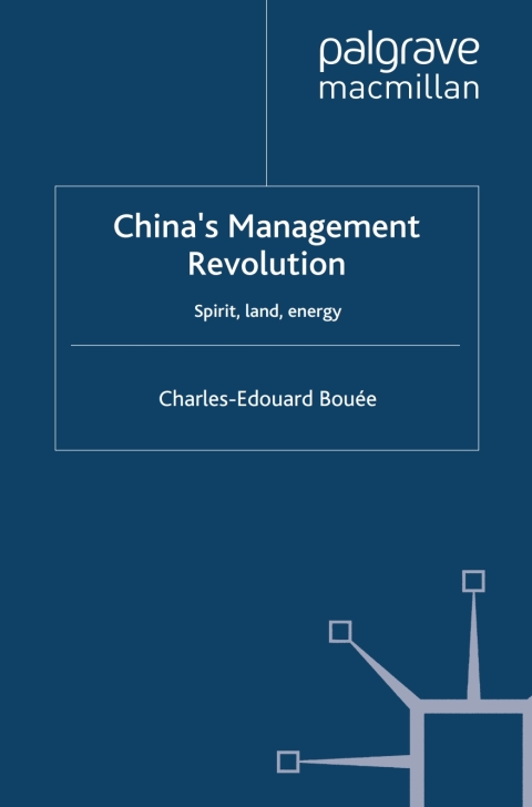 Book China’s Management Revolution: Spirit, land, energy (International Management Knowledge) free