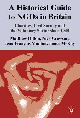 Book A Historical Guide To Ngos In Britain: Charities, Civil Society And The Voluntary Sector Since 1945 free