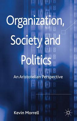 Book Organization, Society and Politics: An Aristotelian Perspective free