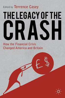 Book Legacy of the Crash: How the Financial Crisis Changed America and Britain free