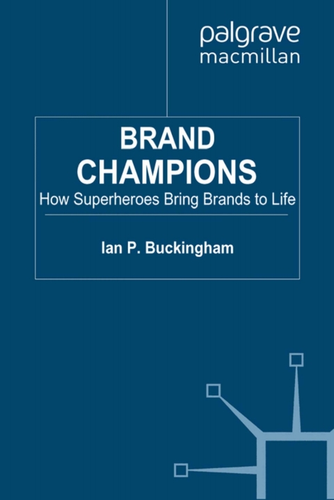 Book Brand Champions: How Superheroes bring Brands to Life free