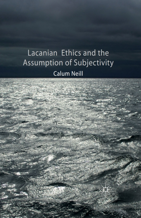 Book Lacanian Ethics and the Assumption of Subjectivity free