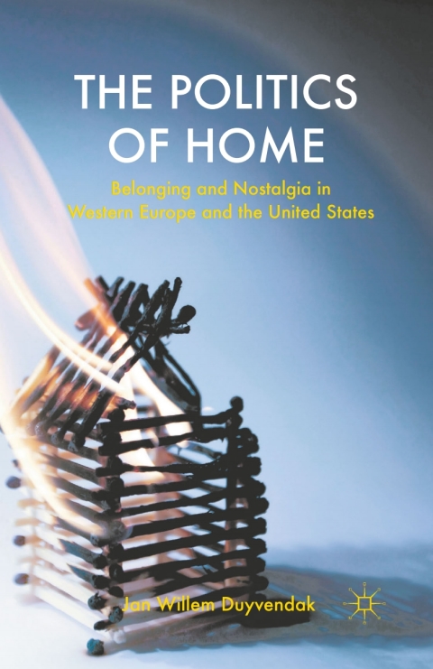 Book The Politics of Home: Belonging and Nostalgia in Europe and the United States free