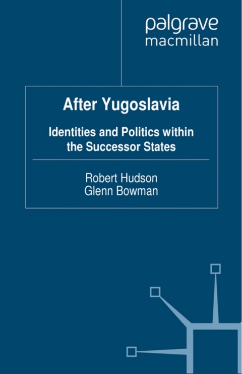 Book After Yugoslavia: Identities and Politics within the Successor States free