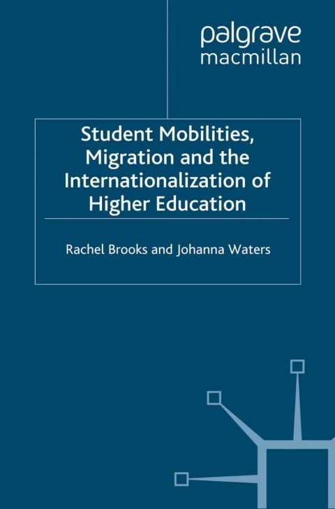 Book Student Mobilities, Migration and the Internationalization of Higher Education free