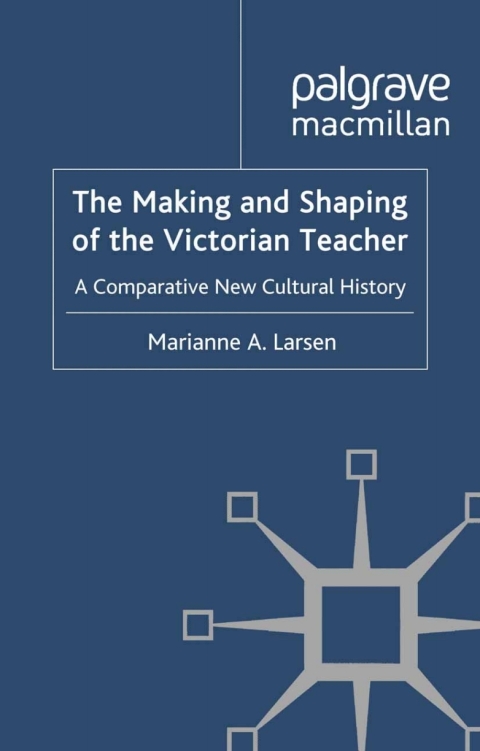 Book The Making and Shaping of the Victorian Teacher free