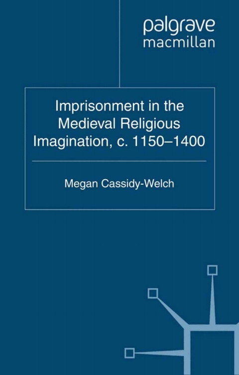 Book Imprisonment in the Medieval Religious Imagination, c. 1150-1400 free