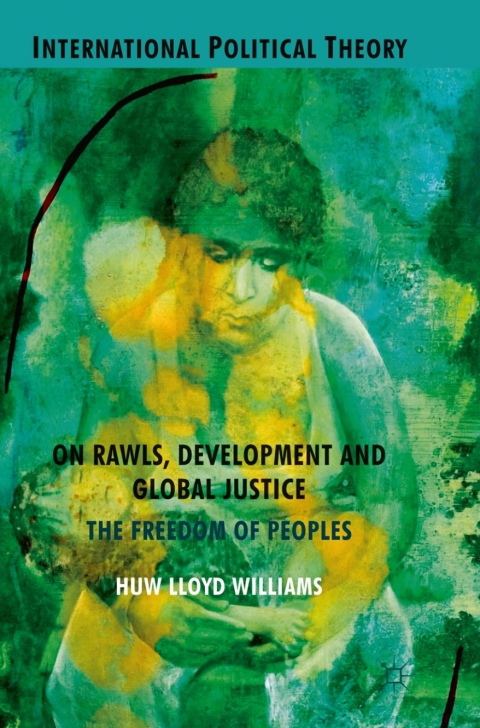 Book On Rawls, Development and Global Justice: The Freedom of Peoples (International Political Theory) free