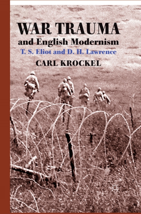 Book War Trauma and English Modernism: T. S. Eliot and D. H. Lawrence free