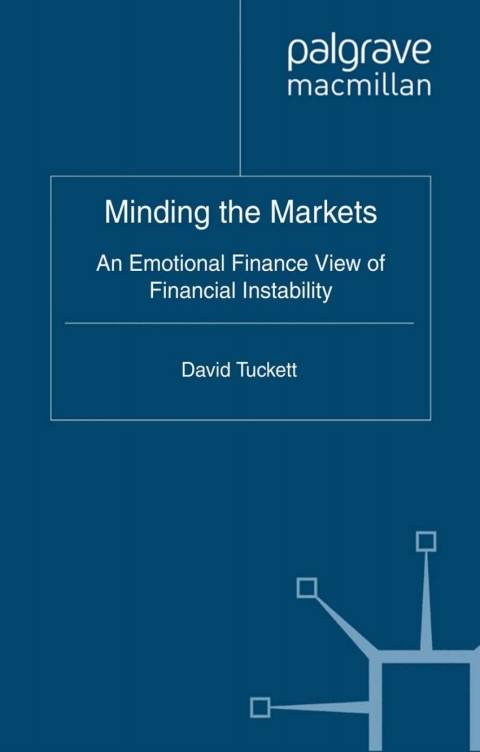 Book Minding the Markets: An Emotional Finance View of Financial Instability free