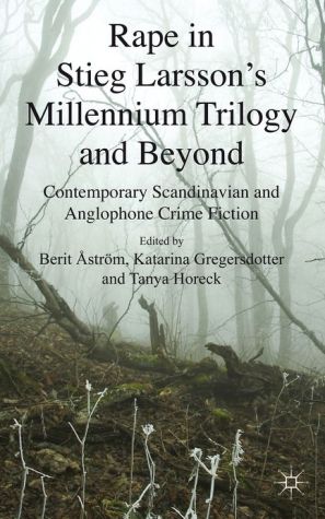 Book Rape in Stieg Larsson's Millennium Trilogy and Beyond: Contemporary Scandinavian and Anglophone Crime Fiction free