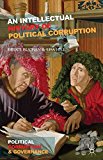 Book An Intellectual History of Political Corruption (Political Corruption and Governance) free