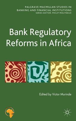 Book Bank Regulatory Reforms In Africa (palgrave Macmillan Studies In Banking And Financial Institutions) free