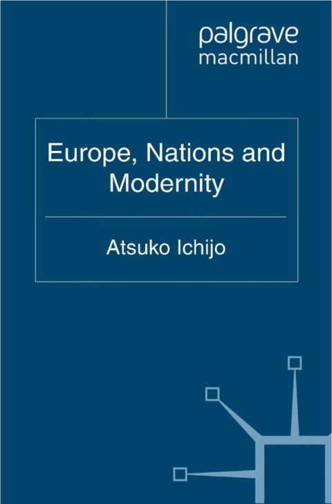 Book Europe, Nations and Modernity (Identities and Modernities in Europe) free