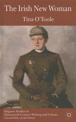 Book The Irish New Woman (Palgrave Studies in Nineteenth-Century Writing and Culture) free