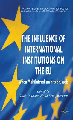 Book The Influence of International Institutions on the EU: When Multilateralism hits Brussels (Palgrave Studies in European Union Politics) free