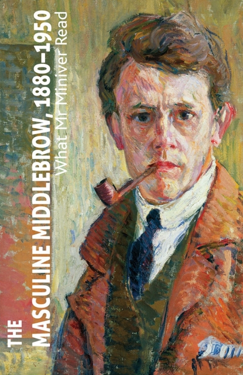 Book The Masculine Middlebrow, 1880-1950 free