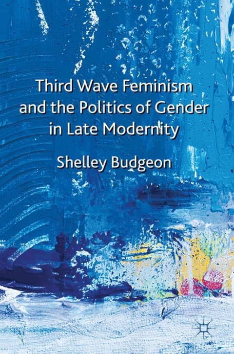 Book Third-Wave Feminism and the Politics of Gender in Late Modernity free