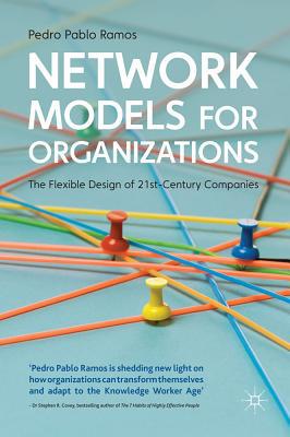 Book Network Models for Organizations: The Flexible Design of 21st Century Companies free