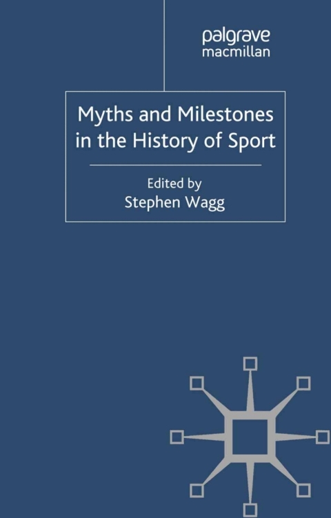 Book Myths and Milestones in the History of Sport free