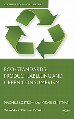Book Eco-Standards, Product Labelling and Green Consumerism (Consumption and Public Life) free