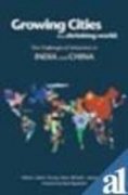 Book Growing Cities in a Shrinking World: The Challenges in India and China free