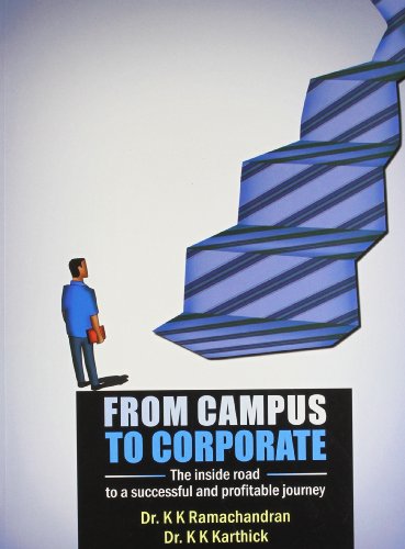 Book From Campus To Corporate: The Inside Road To Successful And Profitable Journey free