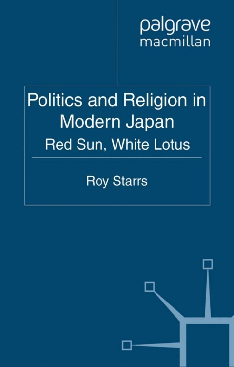 Book Politics and Religion in Modern Japan: Red Sun, White Lotus free