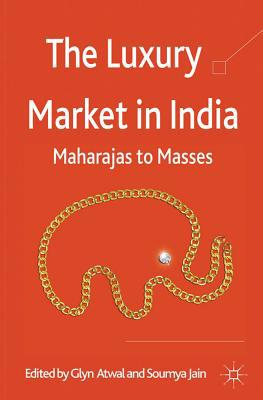 Book The Luxury Market in India: Maharajas to Masses free