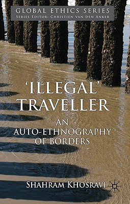 Book 'Illegal' Traveller: An Auto-Ethnography of Borders (Global Ethics) free