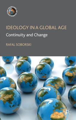 Book Ideology In A Global Age: Continuity And Change (frontiers Of Globalization) free