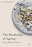 Book The Psychology of Ageing: From Mind to Society free